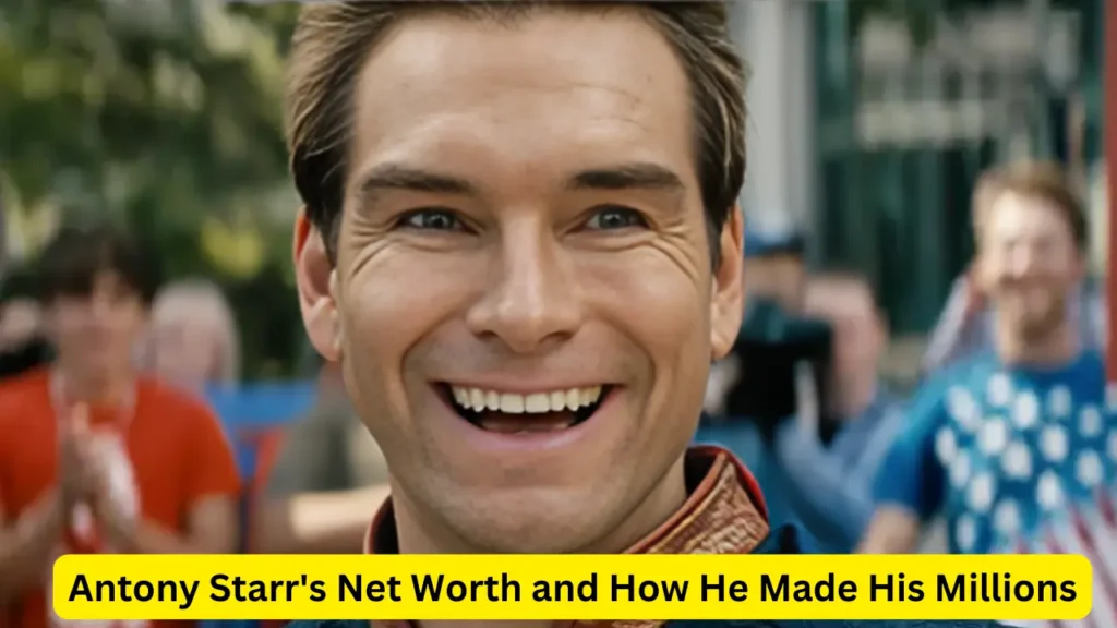 Antony Starr's Net Worth and How He Made His Millions