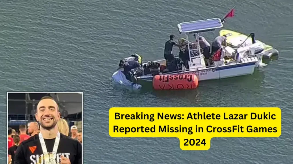 Breaking News: Athlete Lazar Dukic Reported Missing in CrossFit Games 2024