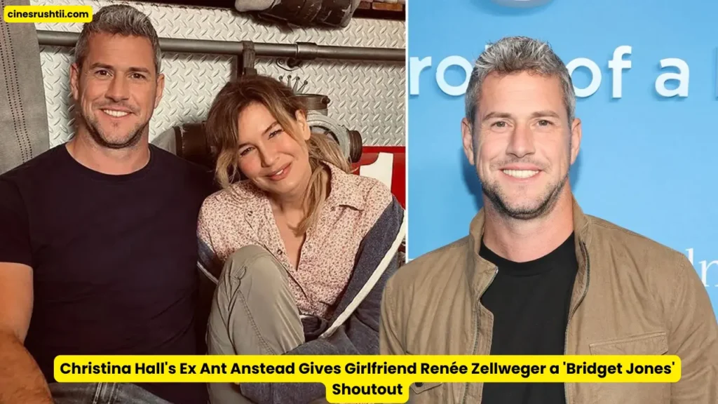 Christina Hall's Ex Ant Anstead Gives Girlfriend Renée Zellweger a 'Bridget Jones' Shoutout 1 Christina Hall's Ex Ant Anstead Gives Girlfriend Renée Zellweger a 'Bridget Jones' Shoutout