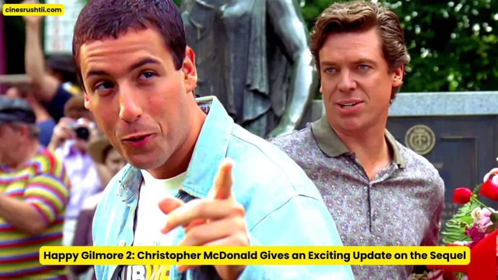 Happy Gilmore 2: Christopher McDonald Gives an Exciting Update on the Sequel