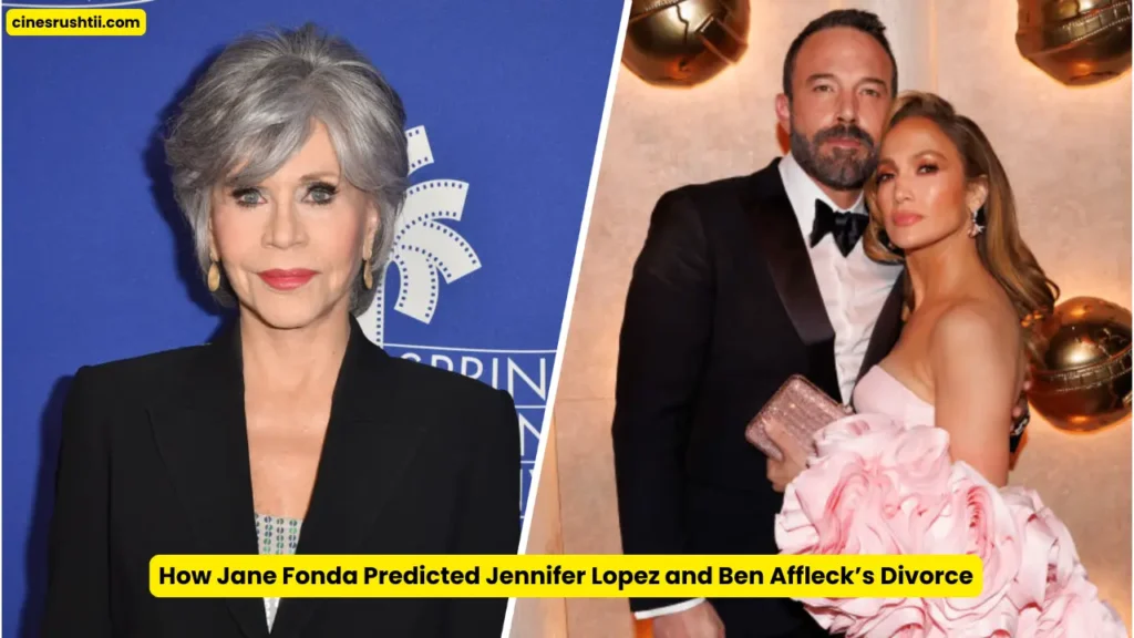 How Jane Fonda Predicted Jennifer Lopez and Ben Affleck’s Divorce 1 How Jane Fonda Predicted Jennifer Lopez and Ben Affleck’s Divorce