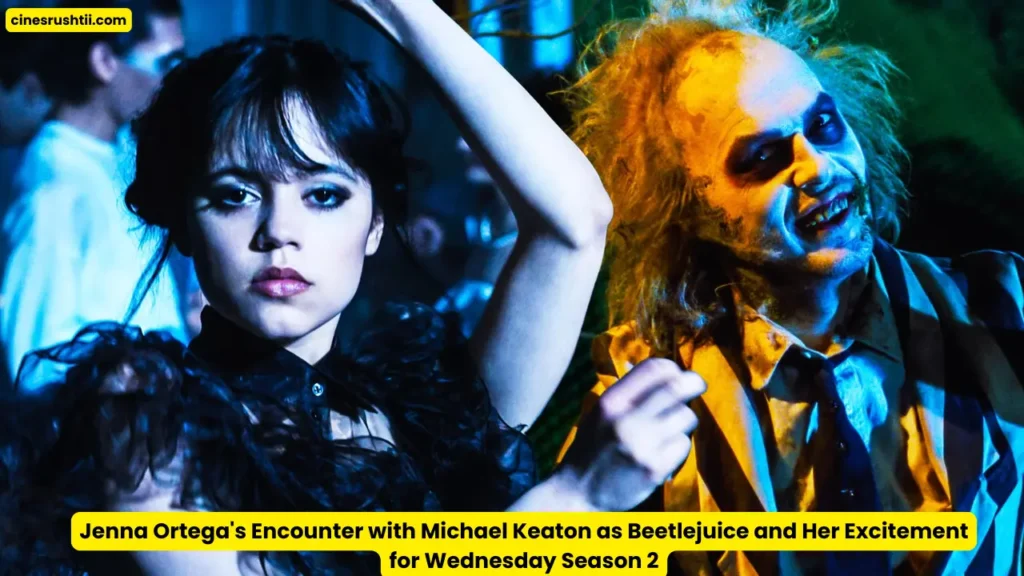 Jenna Ortega's Encounter with Michael Keaton as Beetlejuice and Her Excitement for Wednesday Season 2 1 Jenna Ortega's Encounter with Michael Keaton as Beetlejuice and Her Excitement for Wednesday Season 2