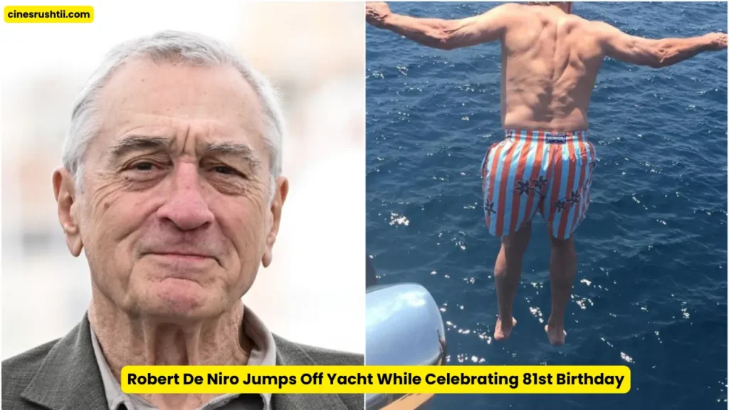 Robert De Niro Jumps Off Yacht While Celebrating 81st Birthday 1 Robert De Niro Jumps Off Yacht While Celebrating 81st Birthday