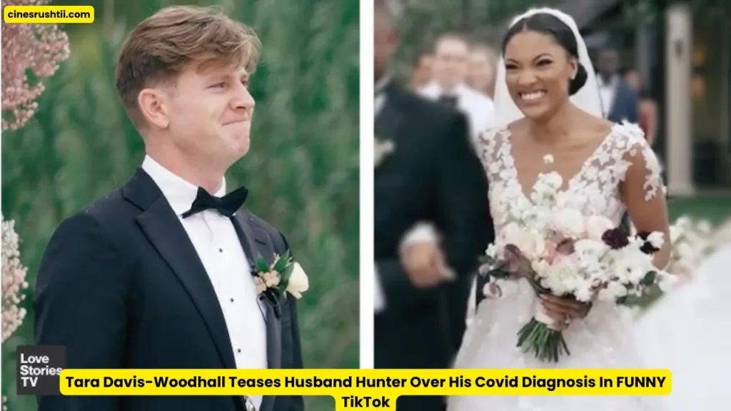 Tara Davis Woodhall Teases Husband Hunter Over His Covid Diagnosis In FUNNY TikTok Woodhall Teases Husband Hunter Over His COVID Diagnosis