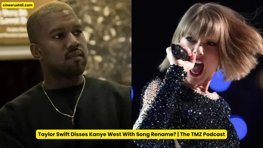 Taylor Swift Disses Kanye West with Song Rename? | The TMZ Podcast Overview