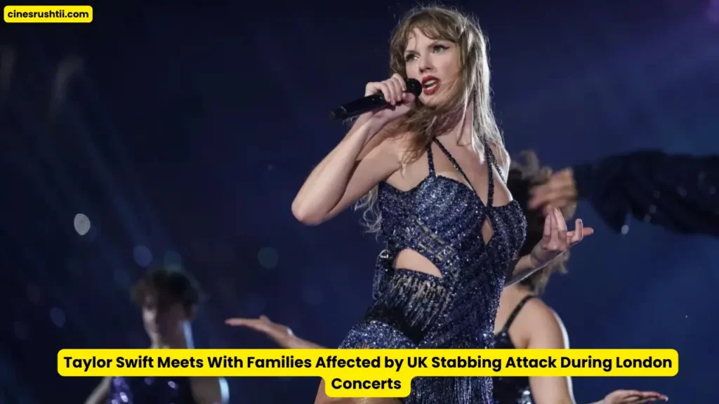 Taylor Swift Meets With Families Affected by UK Stabbing Attack During London Concerts 1 Taylor Swift Meets With Families Affected by UK Stabbing Attack During London Concerts