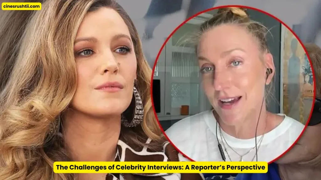 The Challenges of Celebrity Interviews: A Reporter’s Perspective