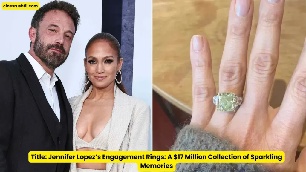 Jennifer Lopez’s Engagement Rings: A $17 Million Collection of Sparkling Memories 1 Title: Jennifer Lopez’s Engagement Rings: A $17 Million Collection of Sparkling Memories