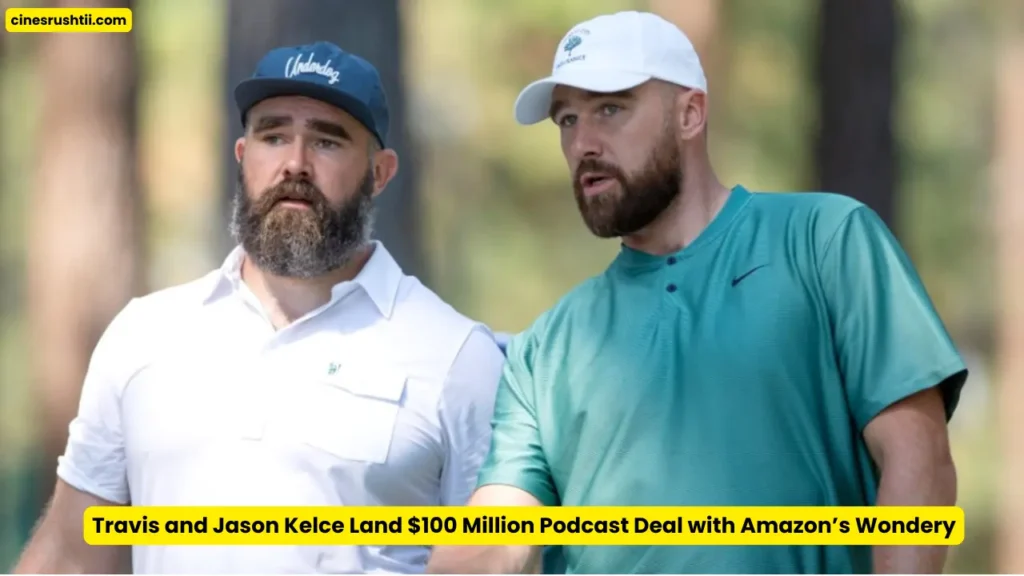 Travis and Jason Kelce Land $100 Million Podcast Deal with Amazon’s Wondery 1 Travis and Jason Kelce Land $100 Million Podcast Deal with Amazon’s Wondery