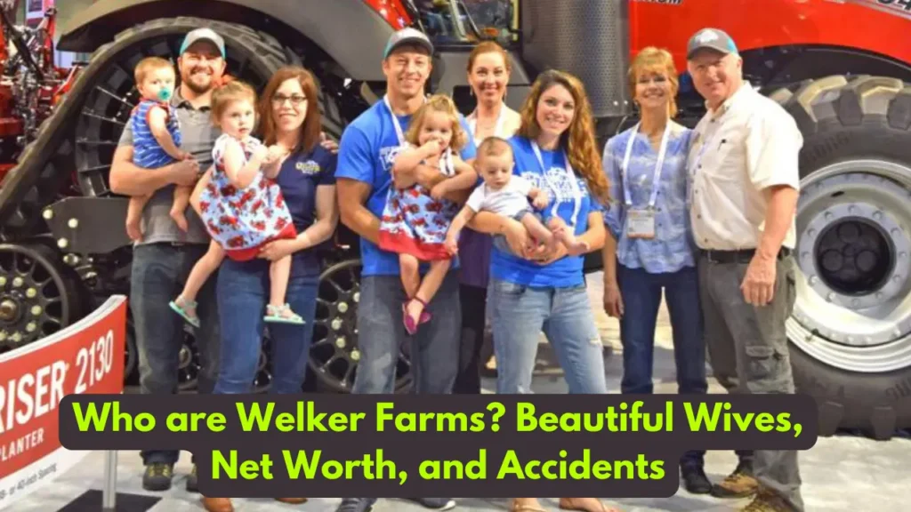 Who are Welker Farms? Beautiful Wives, Net Worth, and Accidents 2 Who are Welker Farms? Beautiful Wives, Net Worth, and Accidents