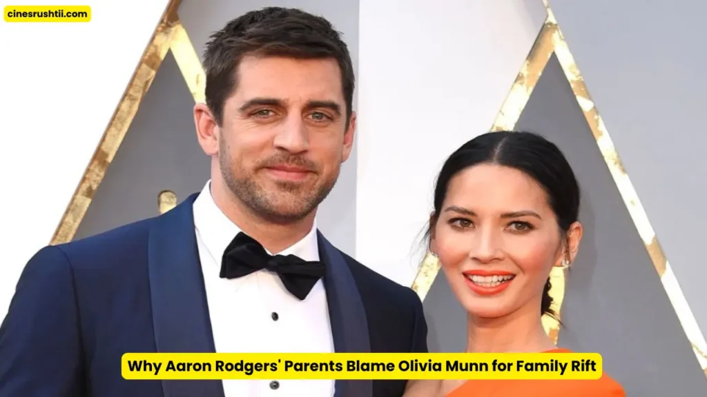 Why Aaron Rodgers' Parents Blame Olivia Munn for Family Rift
