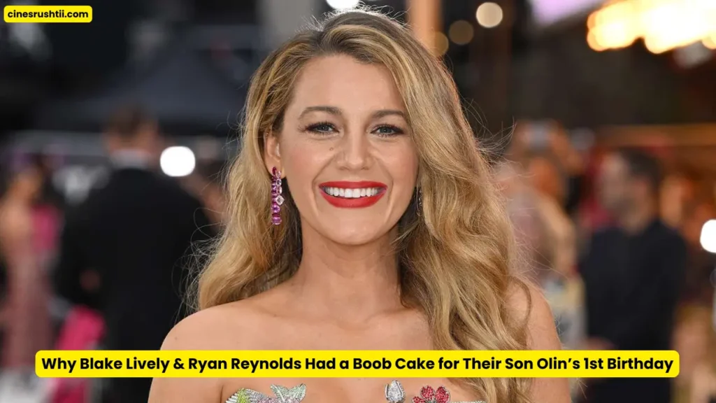 Why Blake Lively & Ryan Reynolds Had a Boob Cake for Their Son Olin’s 1st Birthday
