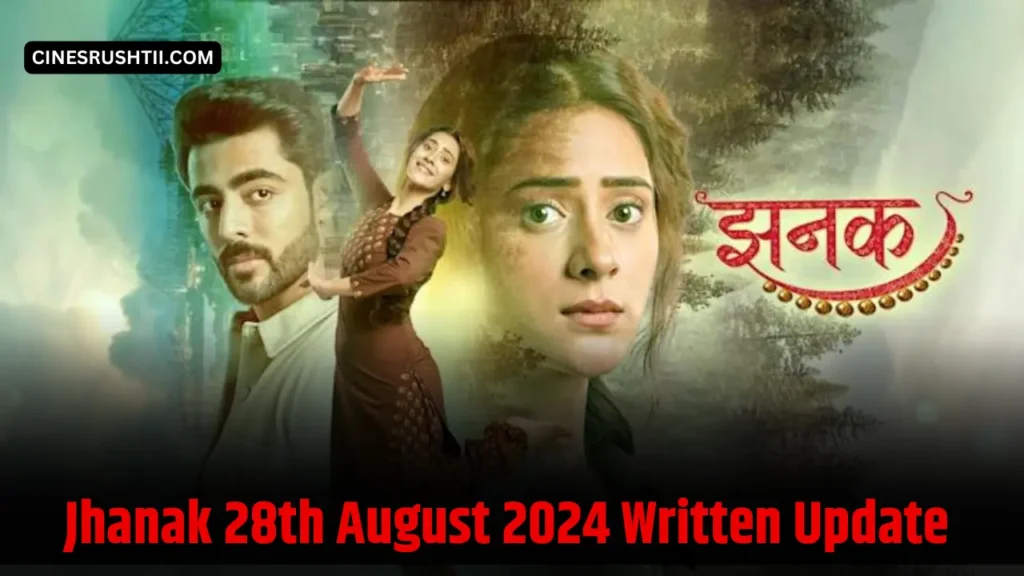 Jhanak 28th August 2024 Written Update 2 Jhanak 28th August 2024 Written Update