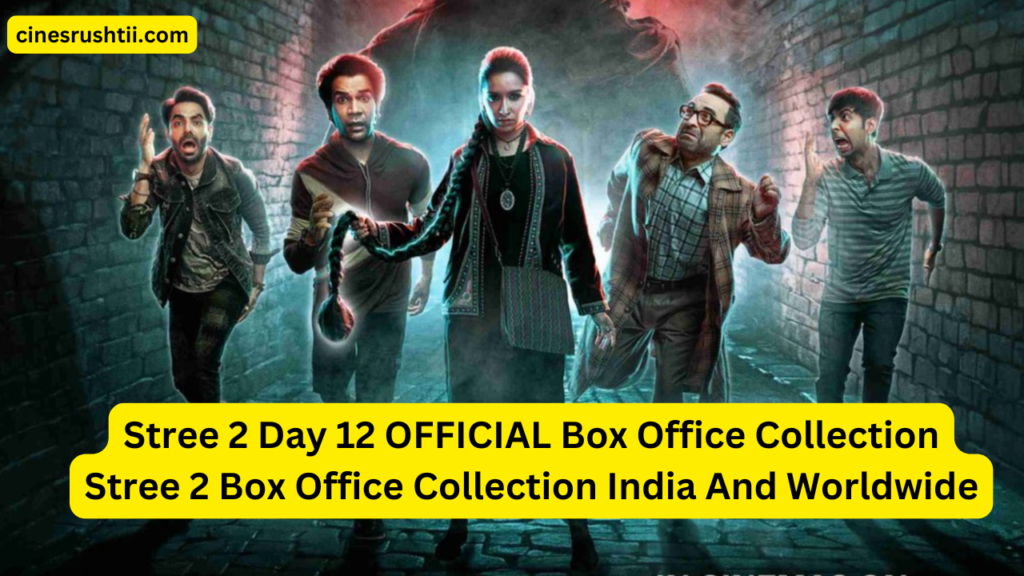 Stree 2 Day 12 Box Office Report: Analyzing the Movie’s Success in India and Worldwide 2 Stree 2 Day 12 OFFICIAL Box Office Collection Stree 2 Box Office Collection India And Worldwide